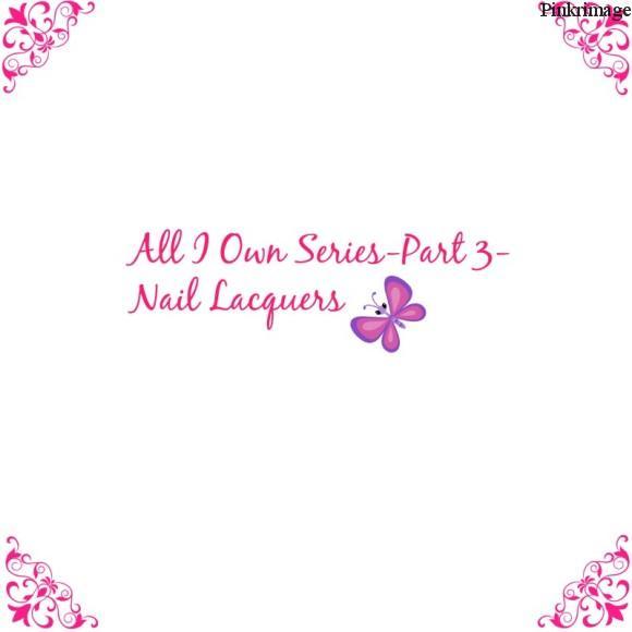 Read more about the article All I Own Series: Nail Polishes