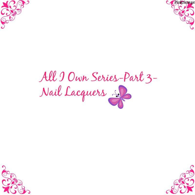 Read more about the article All I Own Series: Nail Polishes