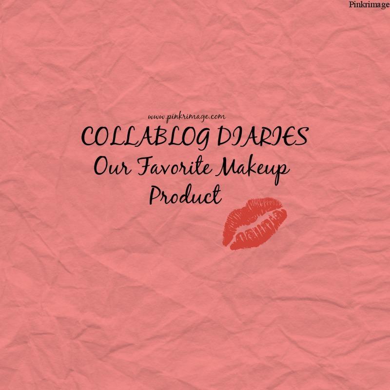 You are currently viewing Collablog Diaries: Our Favorite Makeup Products